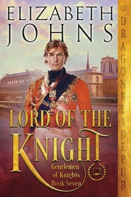 Lord of the Knight Paperback Dragonblade Publishing, Inc.