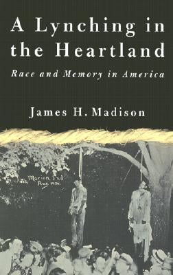 A Lynching in the Heartland: Race and Memory in America by Na, Na