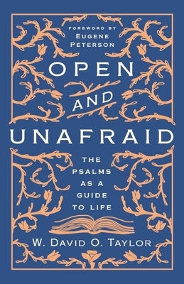 Open and Unafraid: The Psalms as a Guide to Life Thomas Nelson