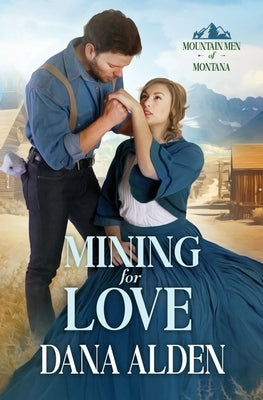 Mining for Love Paperback Dana Alden