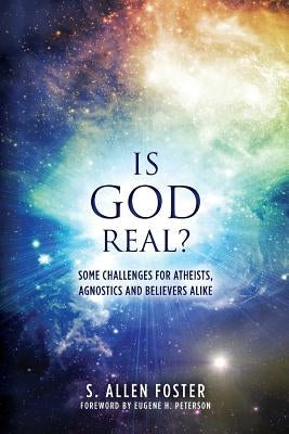 Is God Real?: Some Challenges for Atheists, Agnostics and Believers Alike Paperback Createspace Independent Publishing Platform