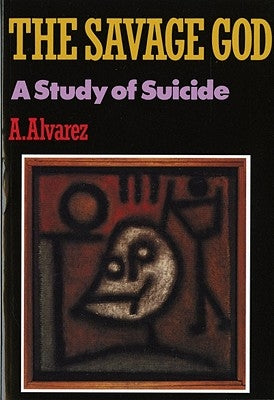 Savage God: A Study of Suicide Paperback W. W. Norton & Company