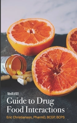 Meded101 Guide to Drug Food Interactions Paperback Independently Published