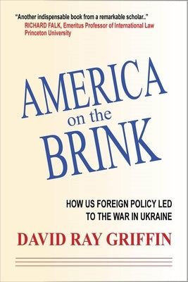 America on the Brink: How Us Foreign Policy Led to the War in Ukraine Paperback Clarity Press