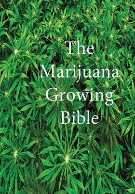 The Marijuana Growing Bible Paperback Marijuana Cannabis Association