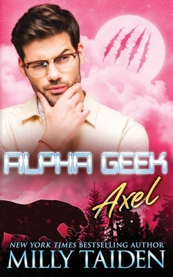 Alpha Geek: Axel Paperback Independently Published