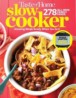 Taste of Home Slow Cooker 3e: 278 All New Family Faves! Amazing Meals Ready When You Are + Instant Pot Bonus Chapter! Trusted Media Brands