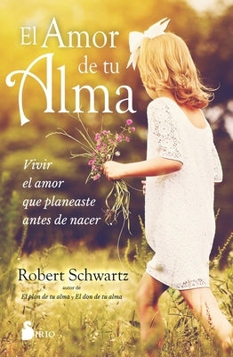 Amor de Tu Alma, El by Schwartz, Robert