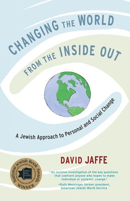 Changing the World from the Inside Out: A Jewish Approach to Personal and Social Change Paperback Trumpeter