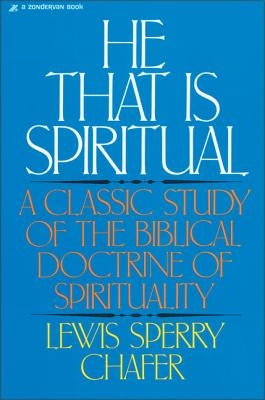 He That Is Spiritual: A Classic Study of the Biblical Doctrine of Spirituality Paperback Zondervan