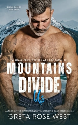 Mountains Divide Us: A Small-Town Western Age-Gap Romance Paperback Punk Rose Press