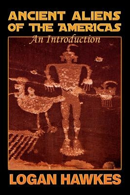 Ancient Aliens of the Americas Paperback Createspace Independent Publishing Platform