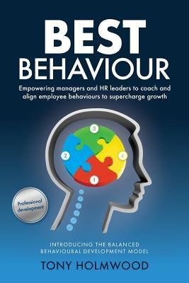 Best Behaviour: Empowering managers and HR leaders to coach and align employee behaviours to supercharge growth Paperback Outperf4m Consulting