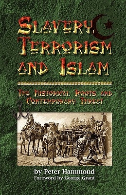Slavery, Terrorism and Islam Paperback Xulon Press
