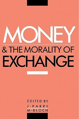 Paperback of Money and the Morality of Exchange by Cambridge University Press, featuring the book cover with title and design elements.