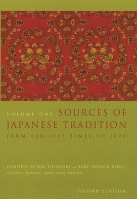 Sources of Japanese Tradition: From Earliest Times to 1600 Paperback Columbia University Press