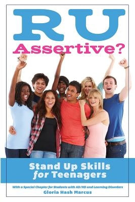 R U Assertive?: Stand Up Skills for Teenagers by Marcus, Gloria Hash