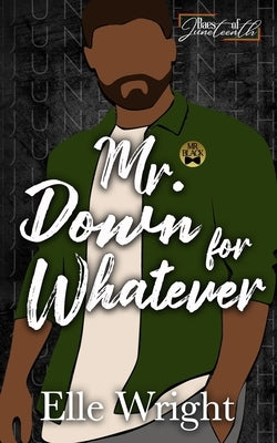 Mr. Down for Whatever: Baes of Juneteenth Paperback Elle Writes Books