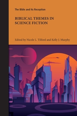 Biblical Themes in Science Fiction Paperback SBL Press