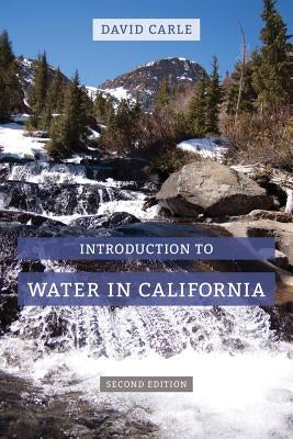 Introduction to Water in California Paperback University of California Press