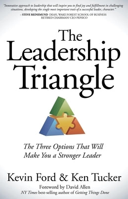 The Leadership Triangle: The Three Options That Will Make You a Stronger Leader Paperback Morgan James Publishing