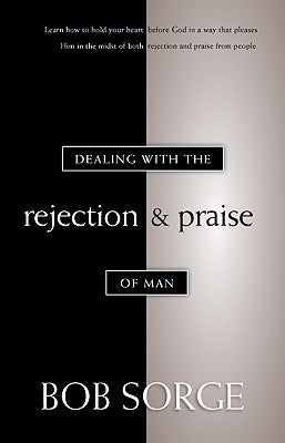 Dealing with the Rejection and Praise of Man Paperback Oasis House