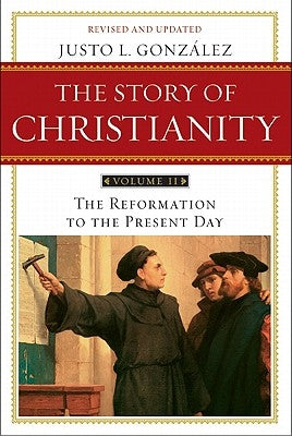 The Story of Christianity: Volume 2: The Reformation to the Present Day Paperback HarperOne