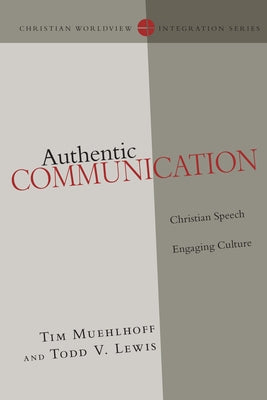 Authentic Communication: Christian Speech Engaging Culture Paperback IVP Academic