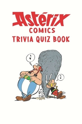 Asterix Comics: Trivia Quiz Book Paperback Independently Published