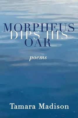 Morpheus Dips His Oar Paperback Sheila-Na-Gig Editions