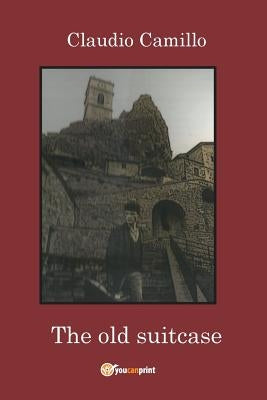 The old Suitcase - A journey in the past and the present in Pietracupa's community Paperback Youcanprint Self-Publishing