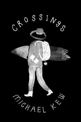 Crossings: A Decade of Surf Travel Paperback Michael Kew