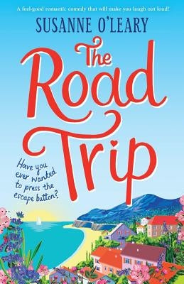 The Road Trip: A feel-good romantic comedy that will make you laugh out loud! Paperback Bookouture