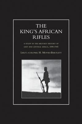 KING'S AFRICAN RIFLES. A Study in the Military History of East and Central Africa, 1890-1945 Volume Two Paperback Naval & Military Press