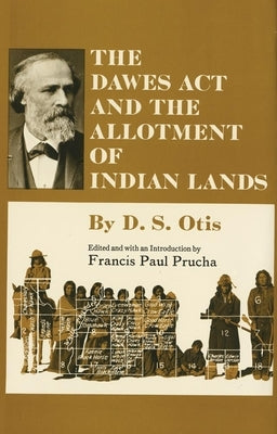 The Dawes ACT and the Allotment of Indian Lands Paperback University of Oklahoma Press