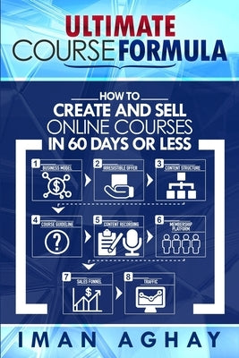 Ultimate Course Formula: How to Create and Sell Online Courses in 60 Days or Less Paperback Mbk Enterprises, LLC