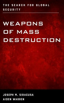 Weapons of Mass Destruction: The Search for Global Security Paperback Rowman & Littlefield Publishers