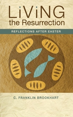 Living the Resurrection: Reflections After Easter Paperback Morehouse Publishing