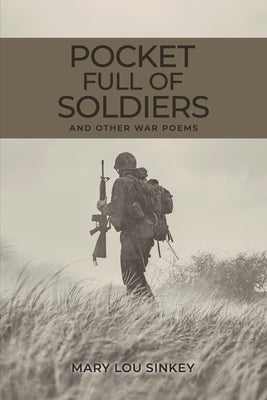 Pocket Full Of Soldiers Paperback Mary Lou Sinkey