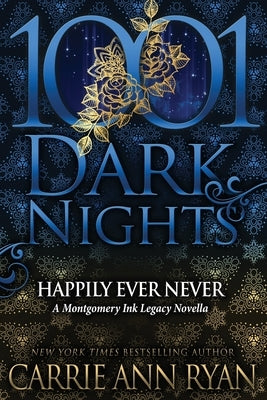 Happily Ever Never: A Montgomery Ink Legacy Novella Paperback Evil Eye Concepts Incorporated