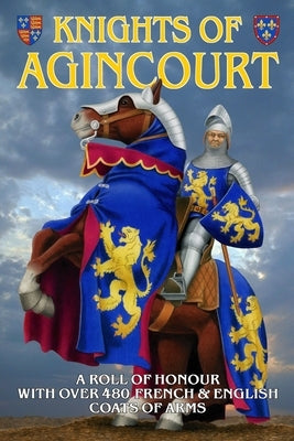 Knights of Agincourt: A Roll of Honour Paperback Redcrest Publishing