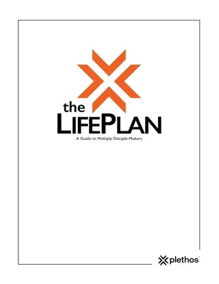 The Life Plan: A Guide to Multiply Disciple-Makers Paperback Family Church, Inc