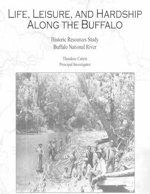Life, Leisure and Hardship Along the Buffalo Paperback Createspace Independent Publishing Platform