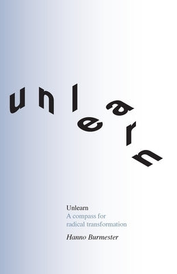 Unlearn: A Compass for Radical Transformation Perspectiva