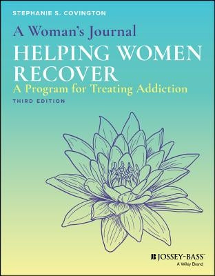 A Woman's Journal: Helping Women Recover by Covington, Stephanie S.