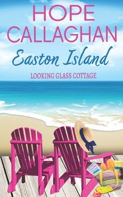 Easton Island: Looking Glass Cottage Paperback Independently Published