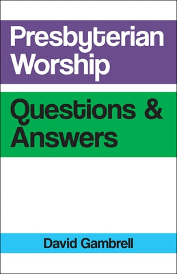 Presbyterian Worship Questions Paperback Westminster John Knox Press