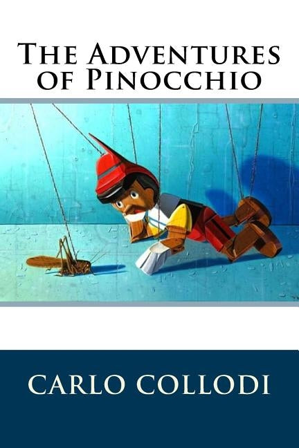The Adventures of Pinocchio Paperback Createspace Independent Publishing Platform