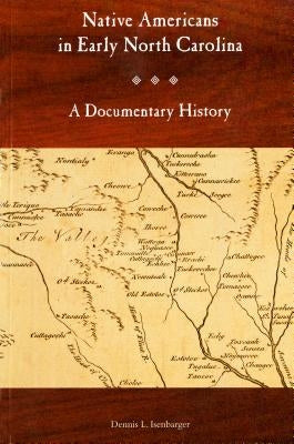 Native Americans in Early North Carolina: A Documentary History Paperback North Carolina Division of Archives & History