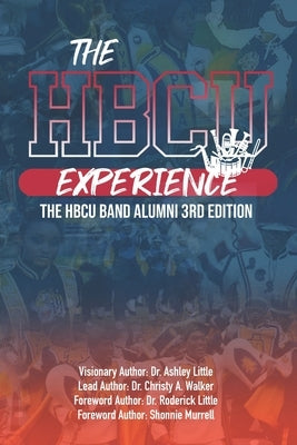 The HBCU Experience: The HBCU Band Alumni 3rd Edition Paperback Hbcu Experience Movement, LLC